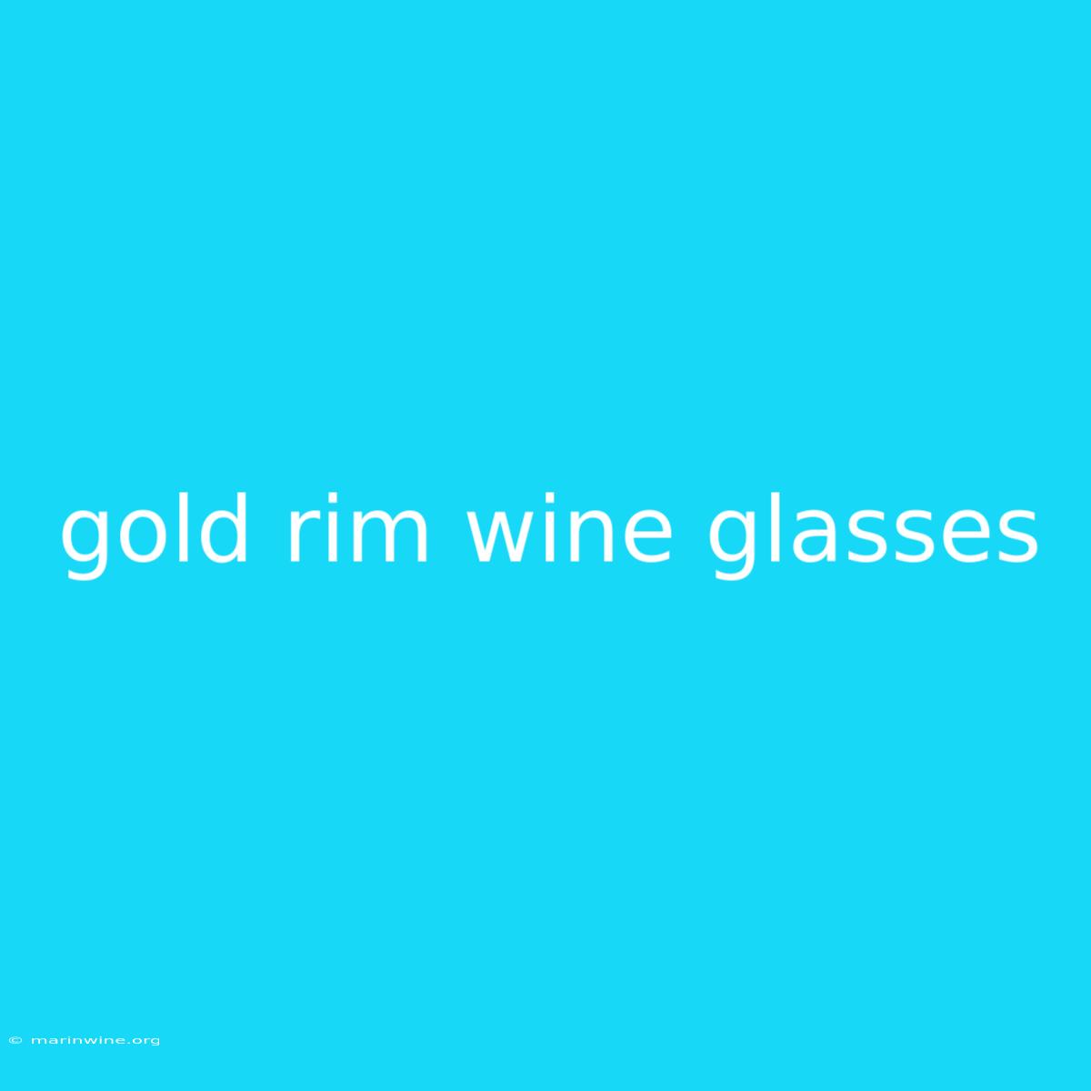 Gold Rim Wine Glasses