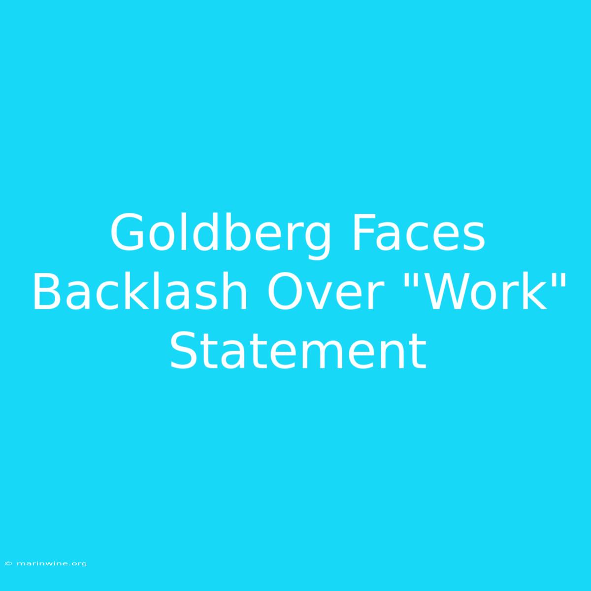 Goldberg Faces Backlash Over 