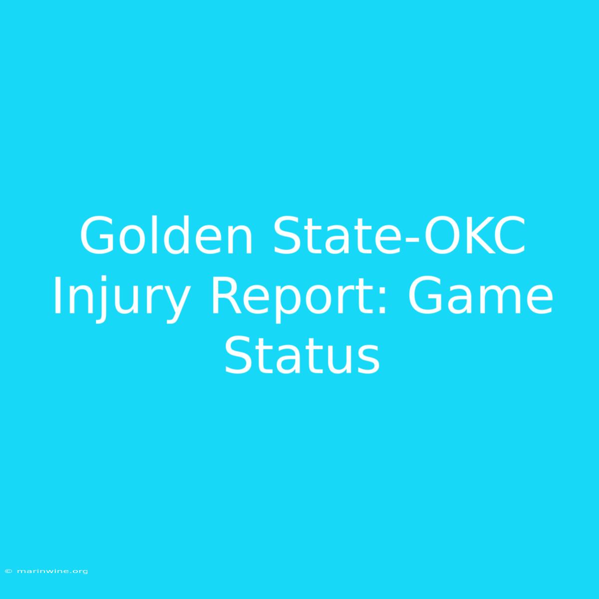 Golden State-OKC Injury Report: Game Status