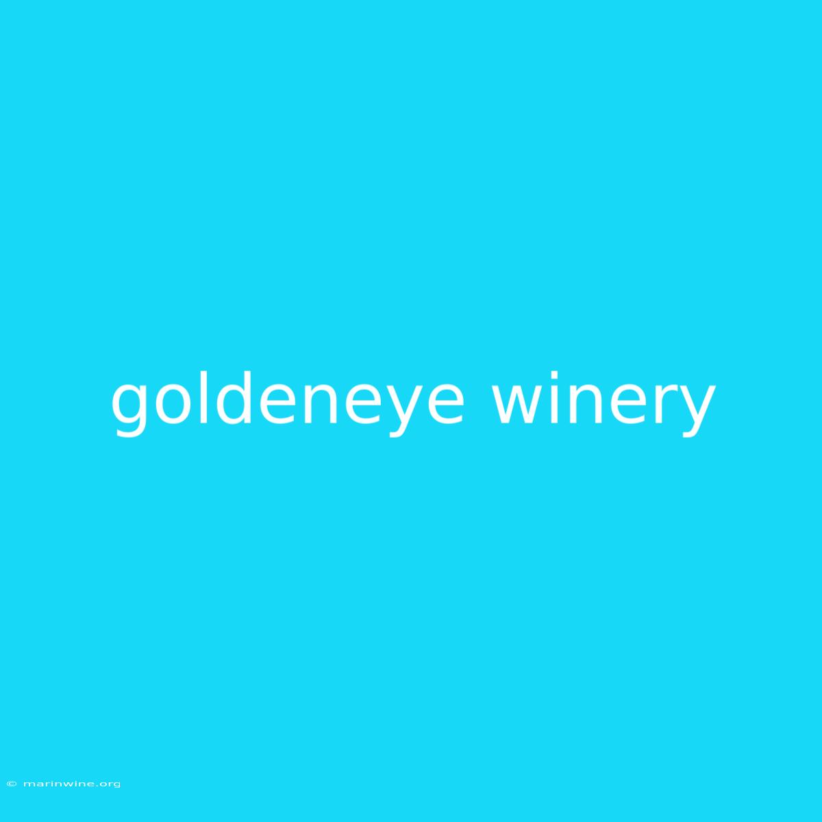 Goldeneye Winery