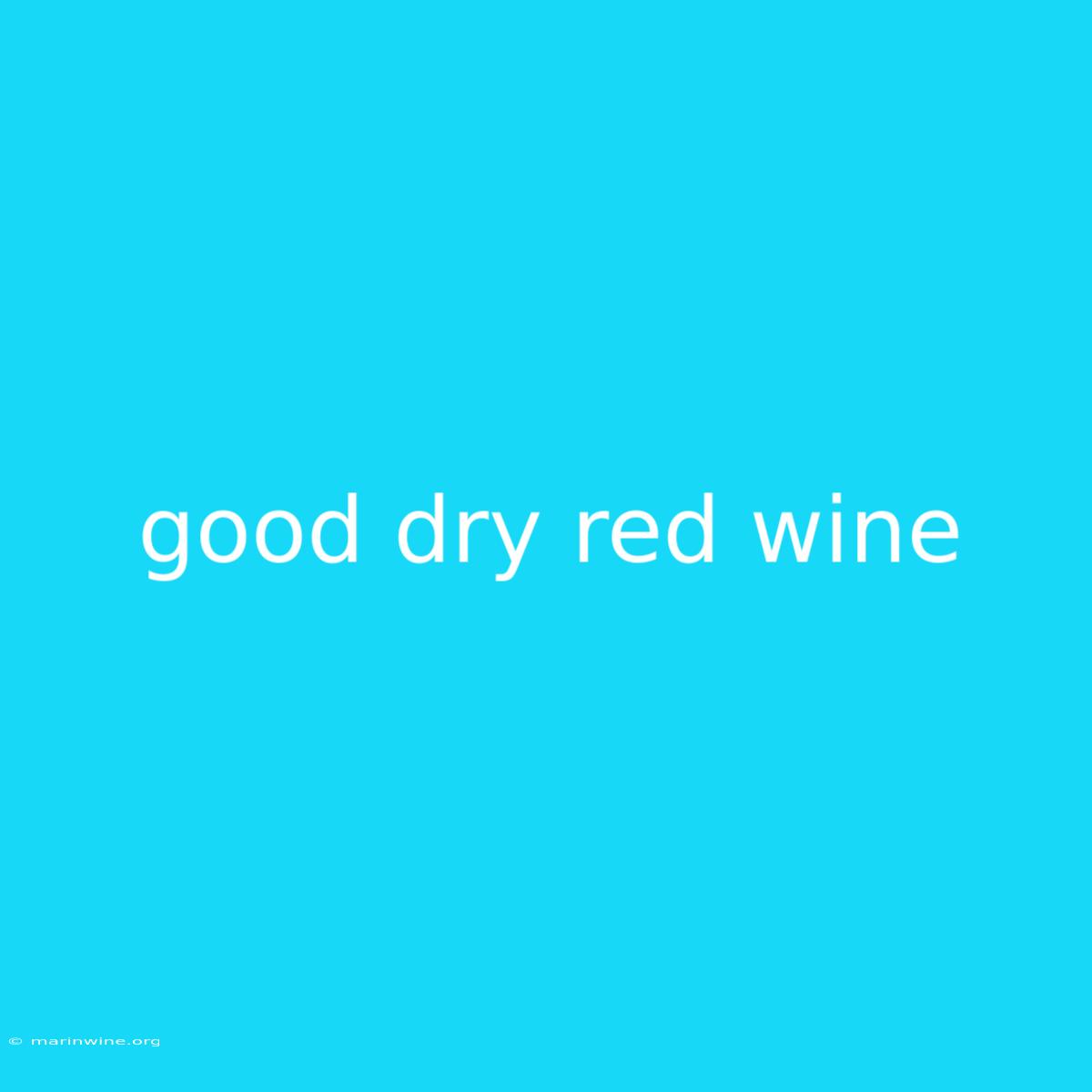 Good Dry Red Wine