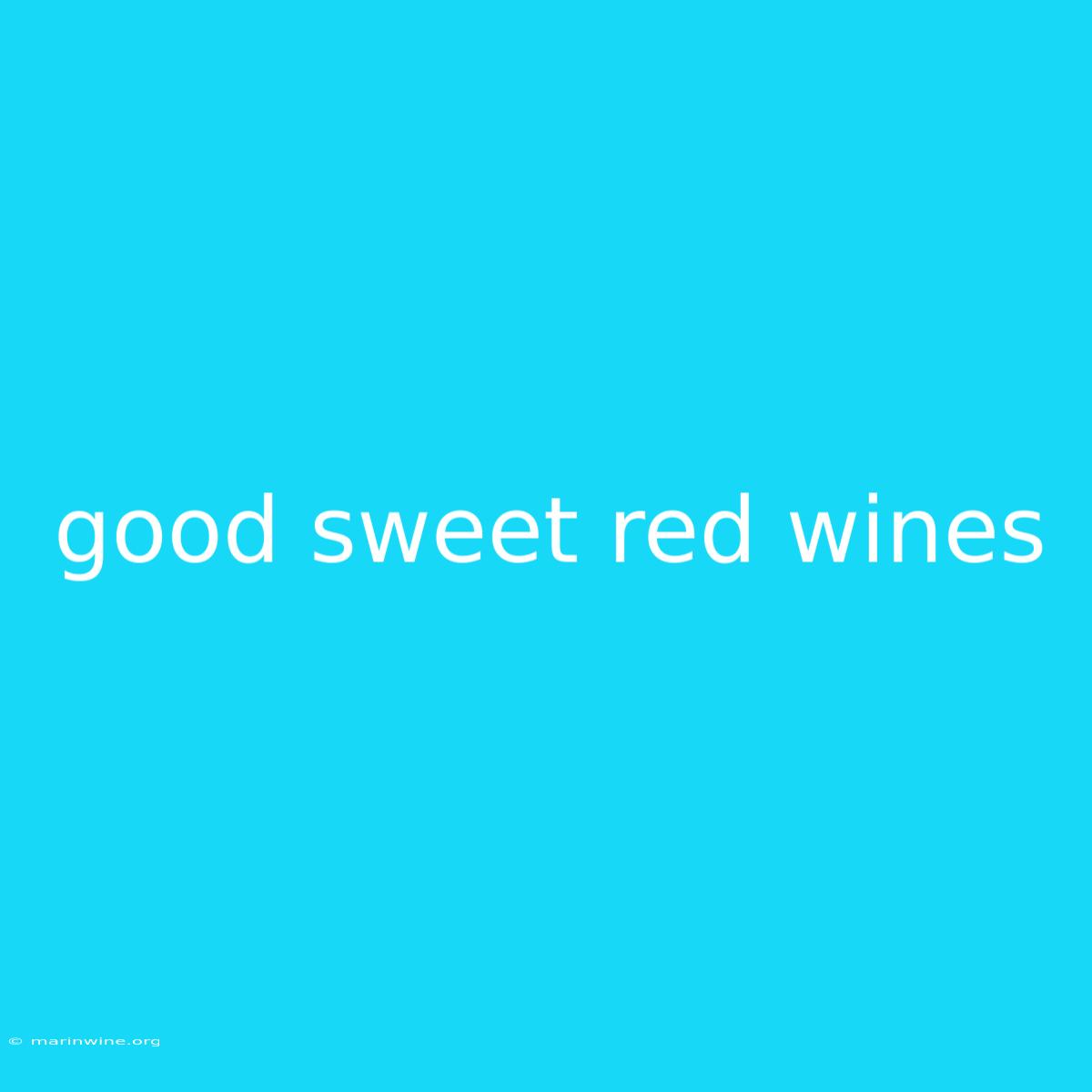 Good Sweet Red Wines