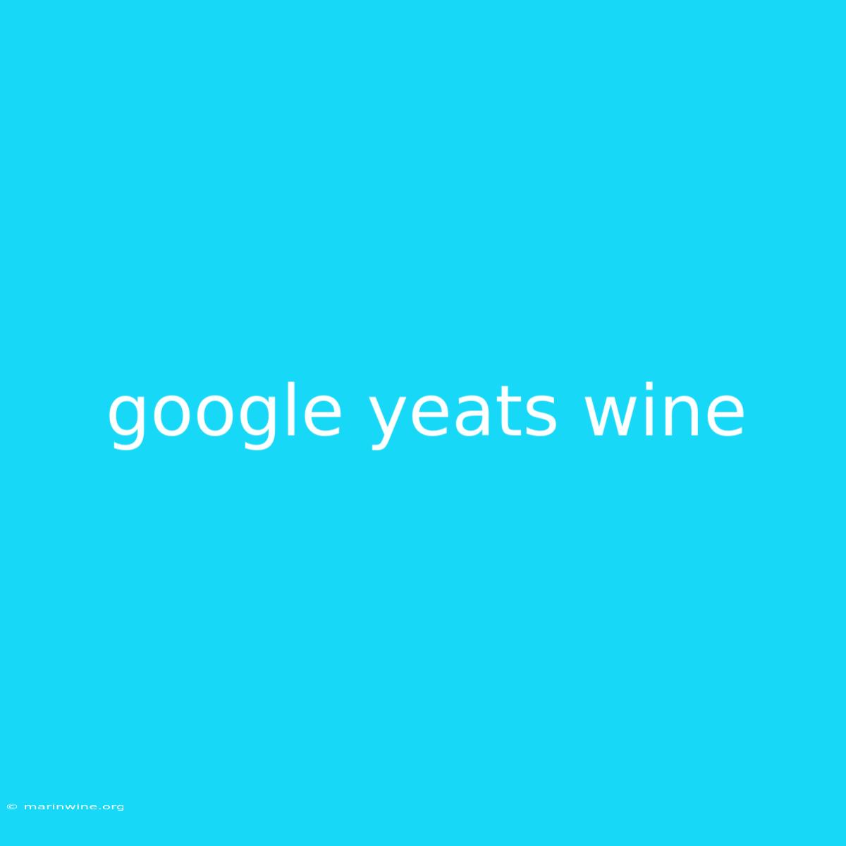 Google Yeats Wine