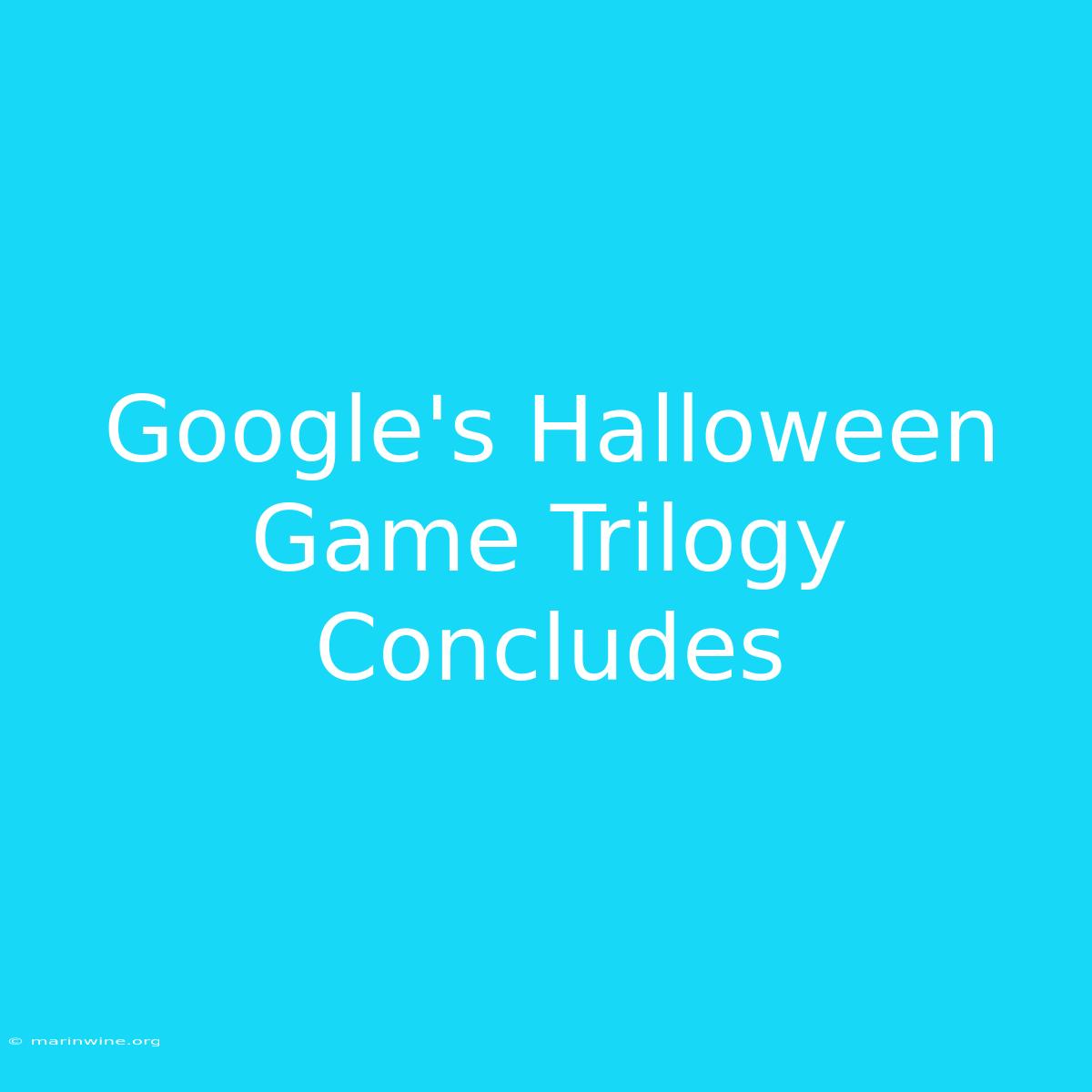 Google's Halloween Game Trilogy Concludes