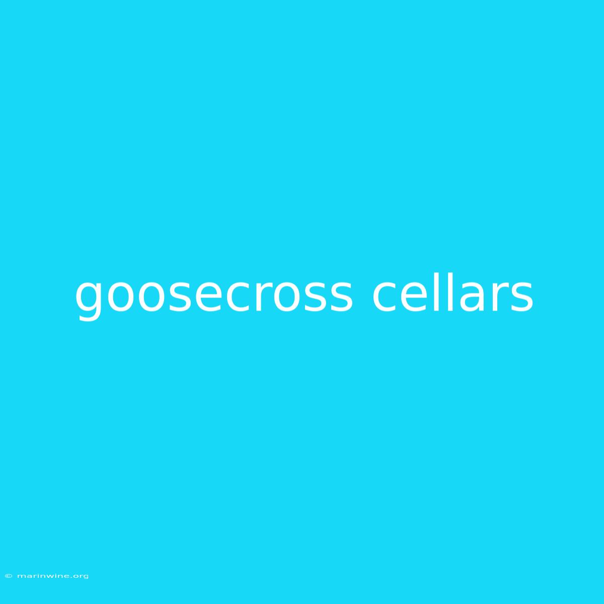 Goosecross Cellars