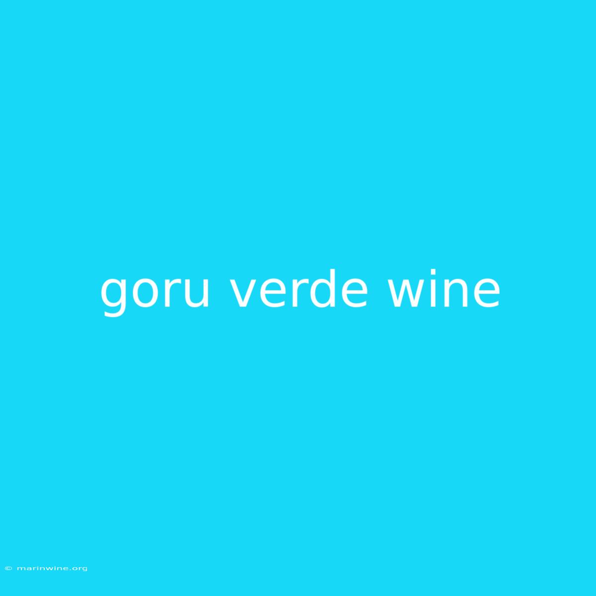 Goru Verde Wine