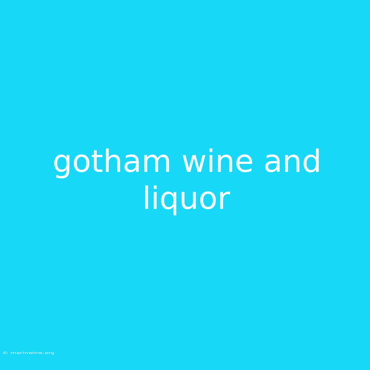 Gotham Wine And Liquor