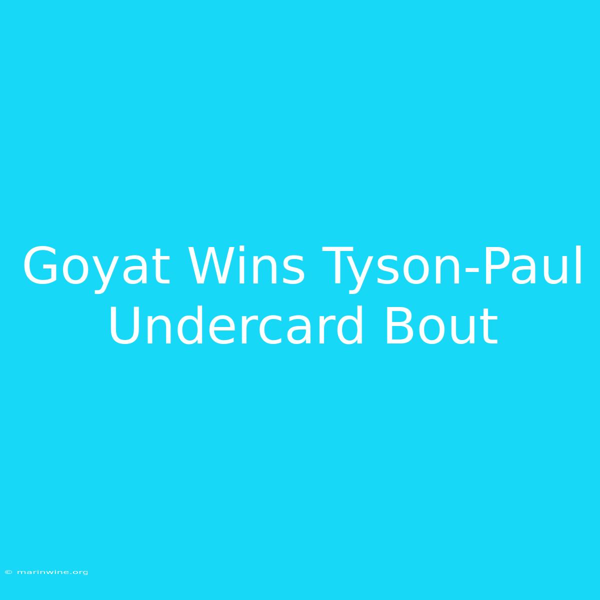 Goyat Wins Tyson-Paul Undercard Bout