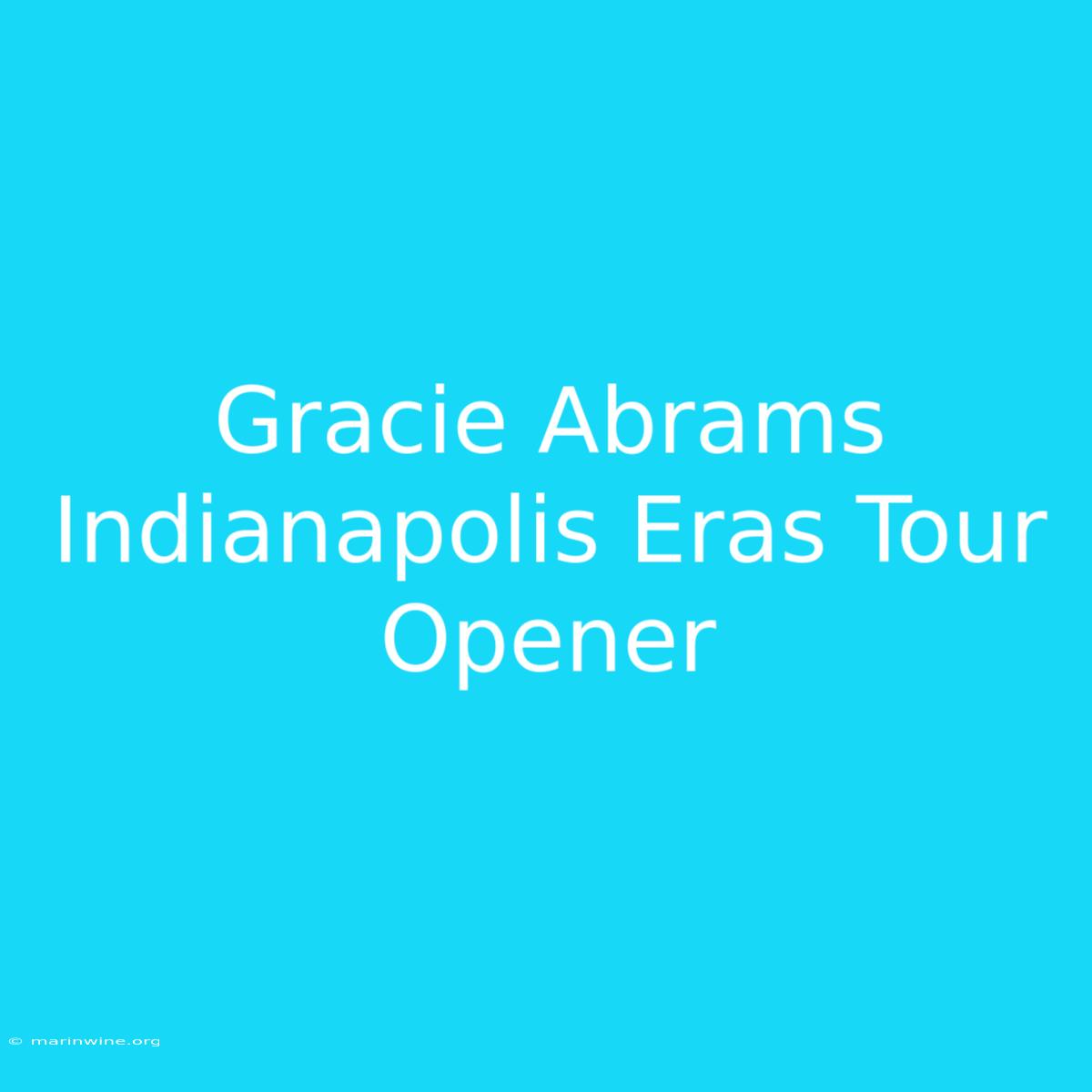 Gracie Abrams Indianapolis Eras Tour Opener