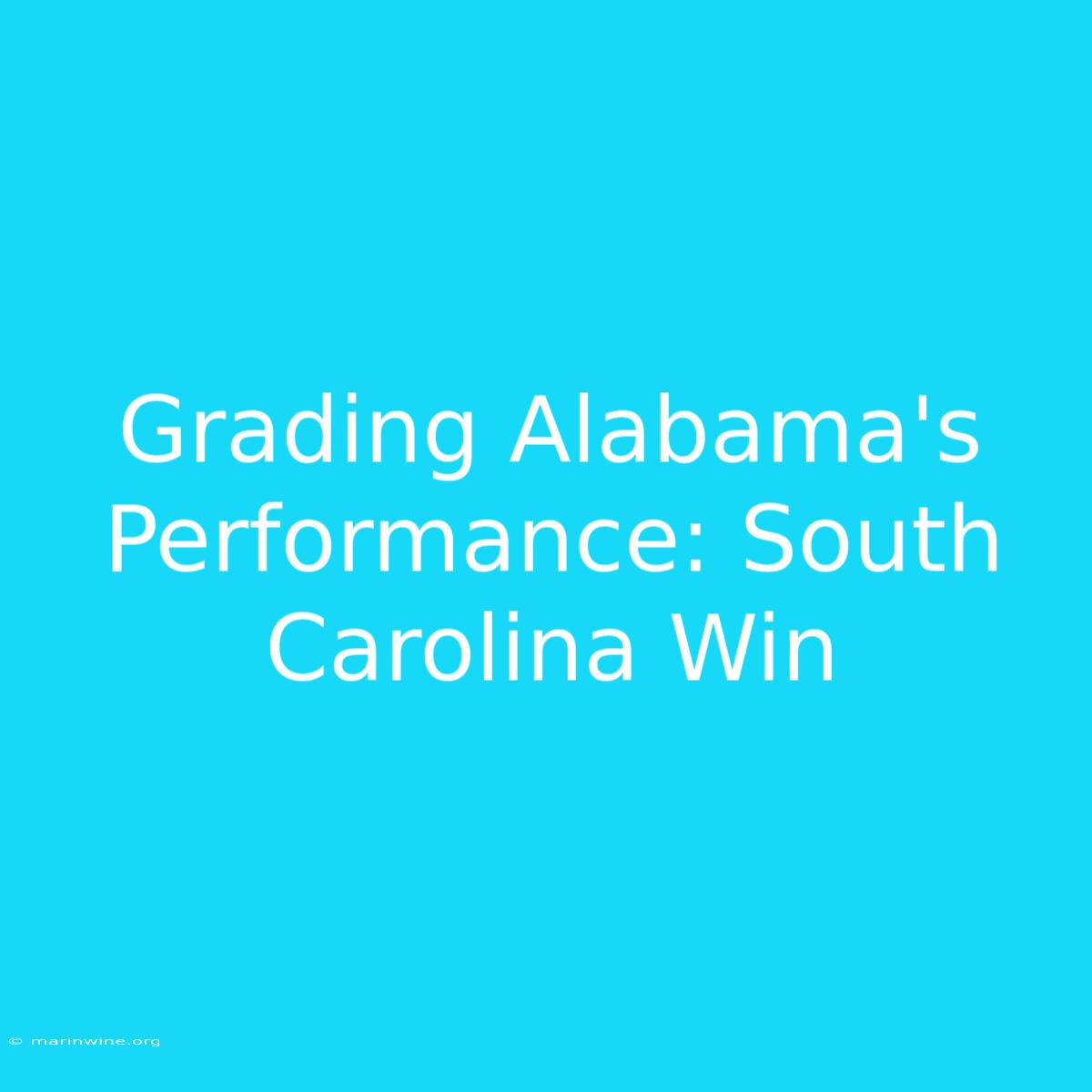 Grading Alabama's Performance: South Carolina Win 