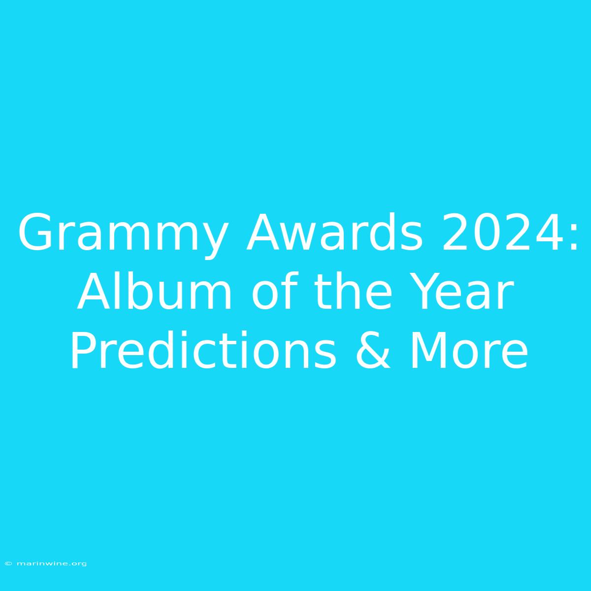 Grammy Awards 2024: Album Of The Year Predictions & More