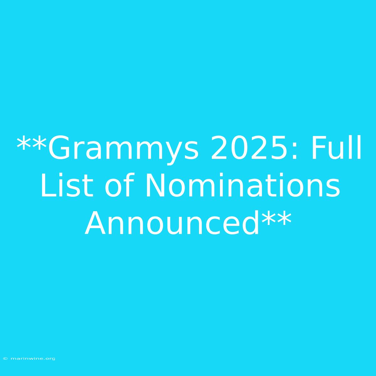 **Grammys 2025: Full List Of Nominations Announced** 