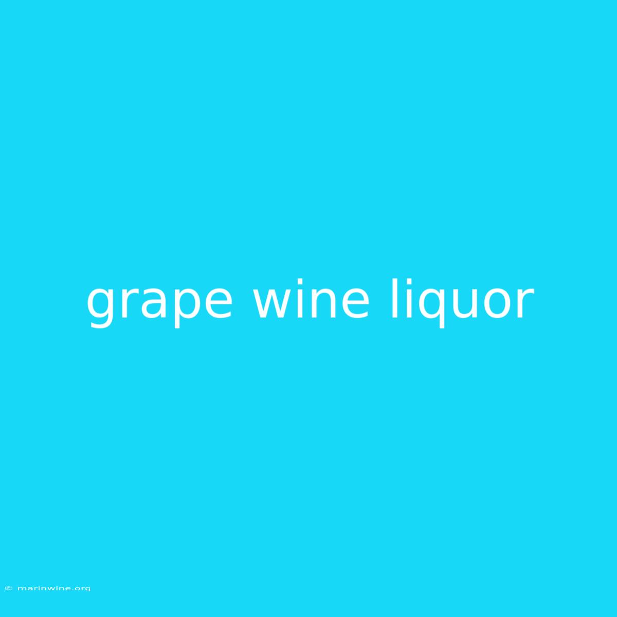 Grape Wine Liquor