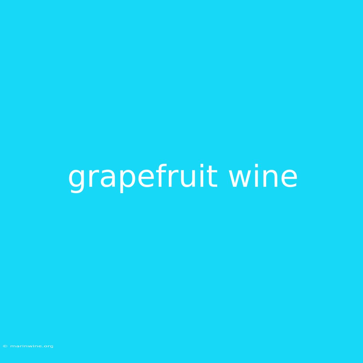 Grapefruit Wine