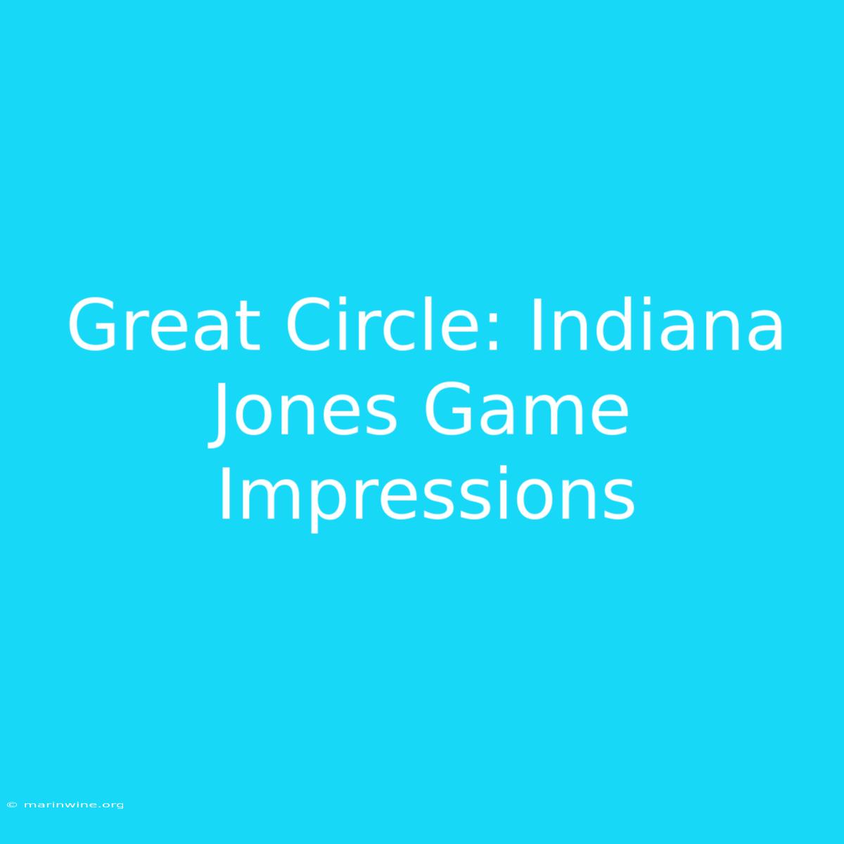 Great Circle: Indiana Jones Game Impressions