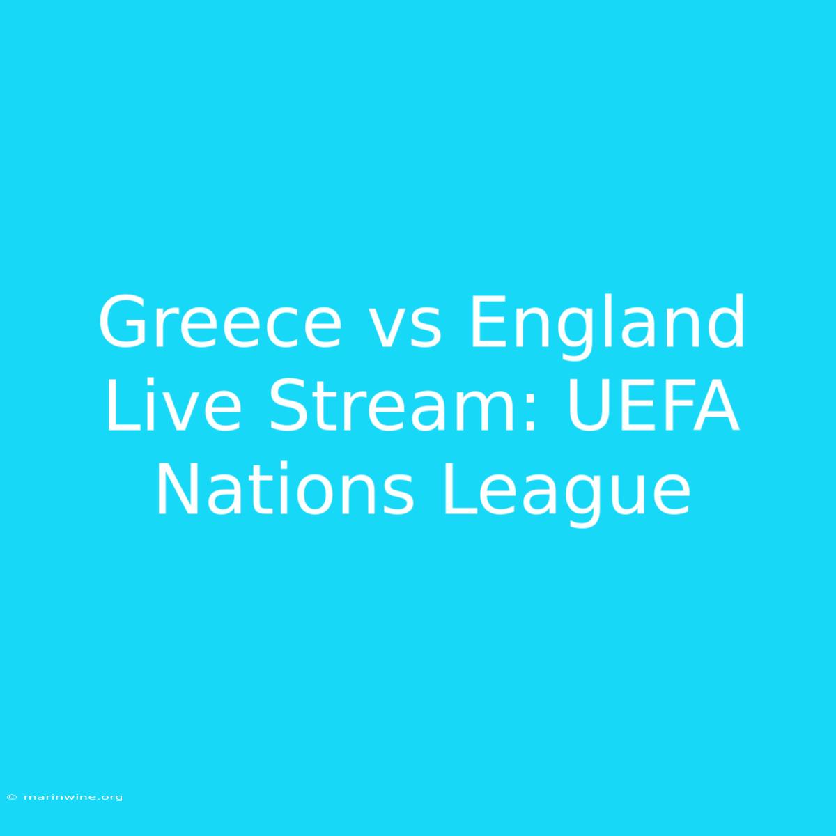 Greece Vs England Live Stream: UEFA Nations League