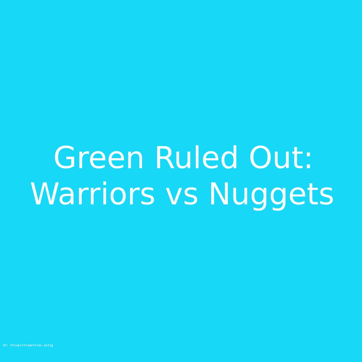 Green Ruled Out: Warriors Vs Nuggets