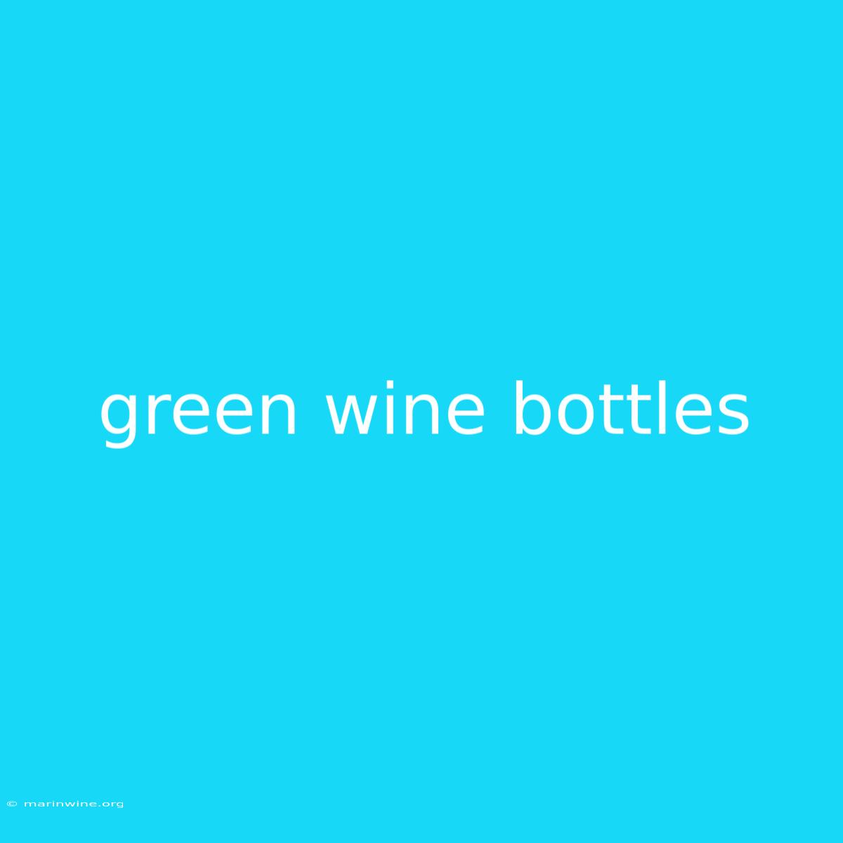 Green Wine Bottles