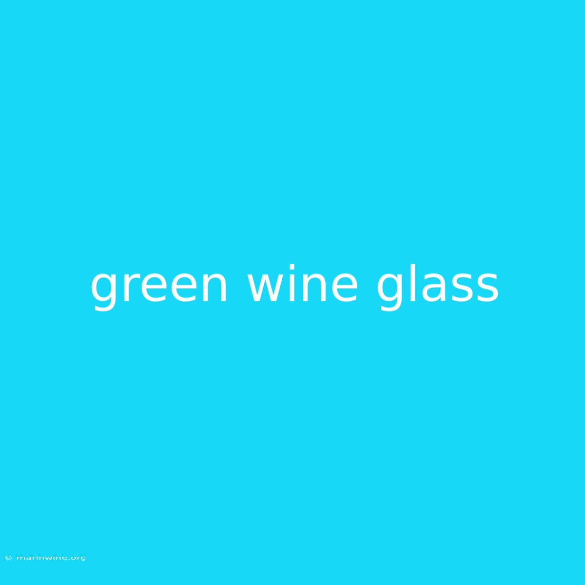 Green Wine Glass