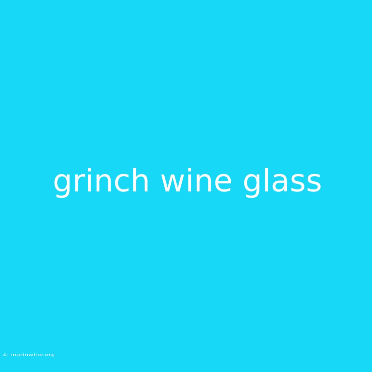 Grinch Wine Glass