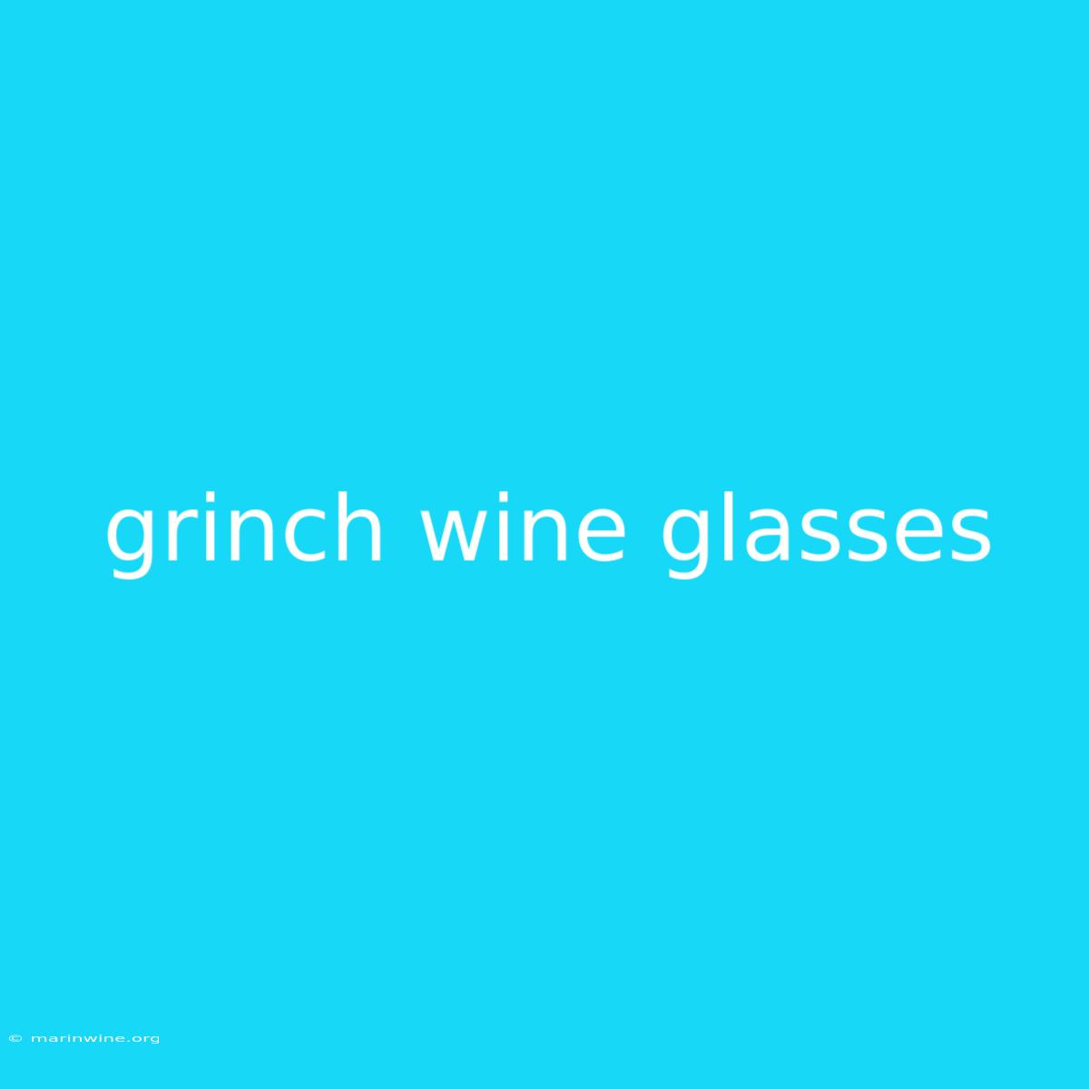 Grinch Wine Glasses