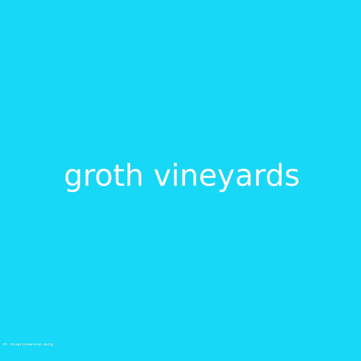 Groth Vineyards