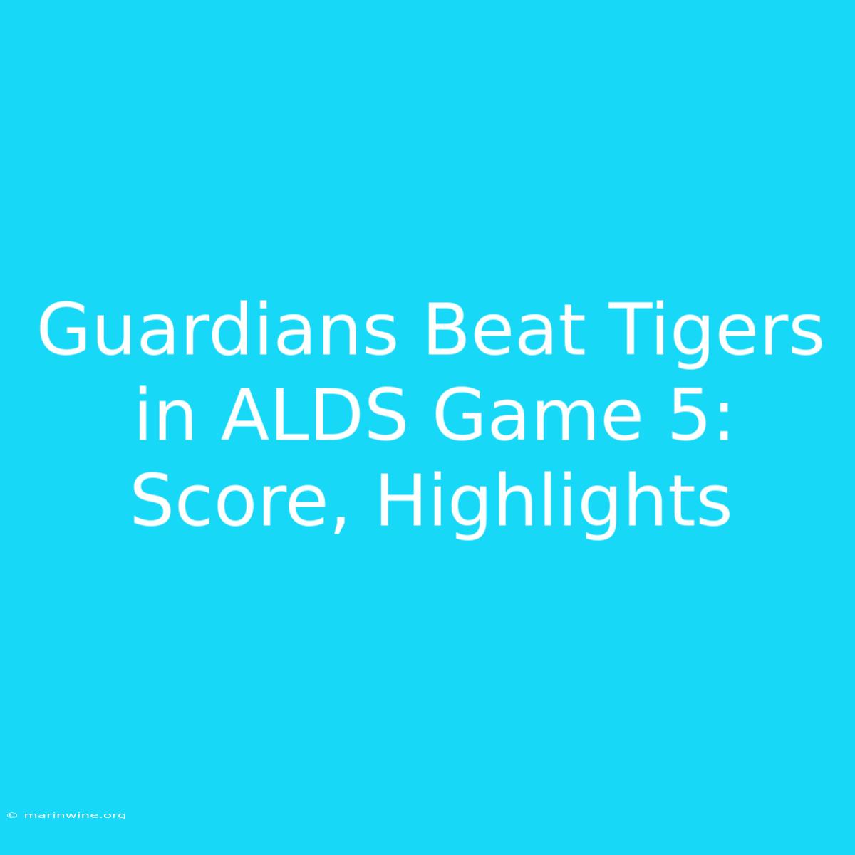 Guardians Beat Tigers In ALDS Game 5: Score, Highlights 