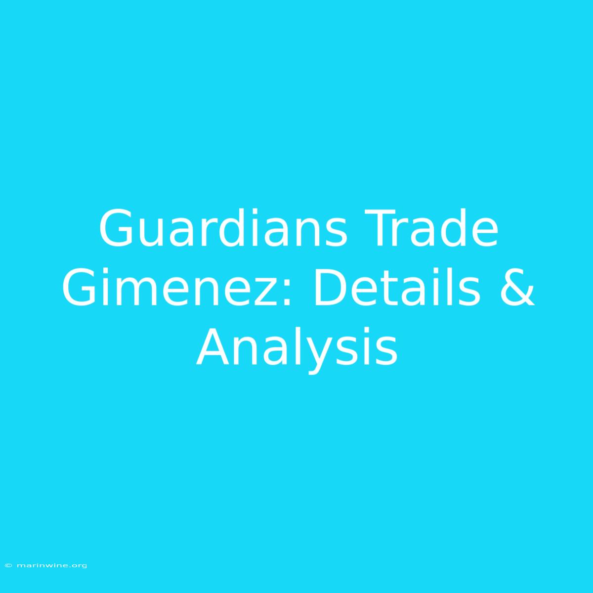 Guardians Trade Gimenez: Details & Analysis