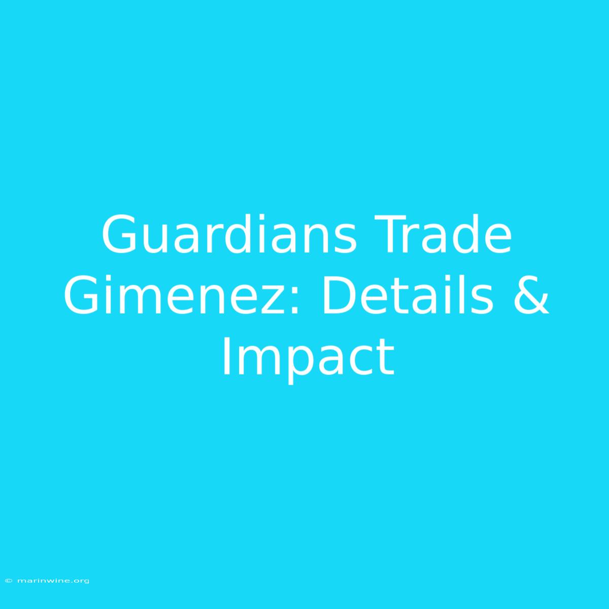 Guardians Trade Gimenez: Details & Impact