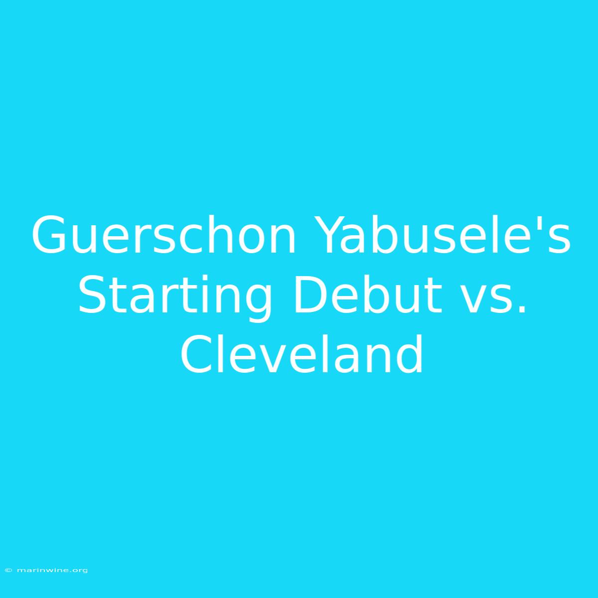 Guerschon Yabusele's Starting Debut Vs. Cleveland 