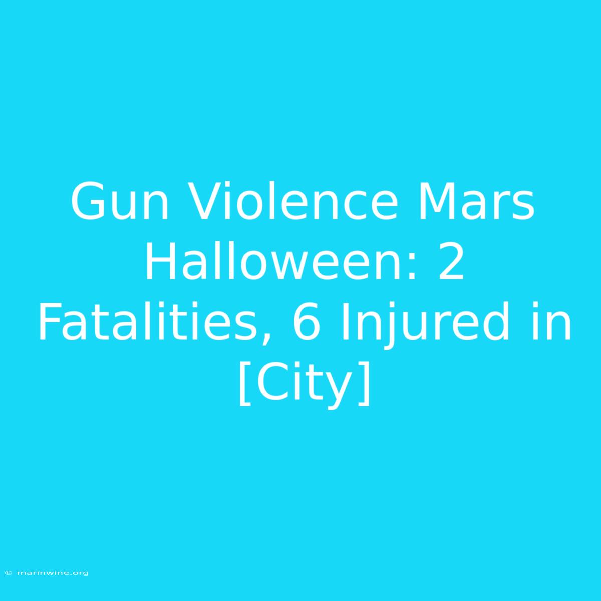 Gun Violence Mars Halloween: 2 Fatalities, 6 Injured In [City] 