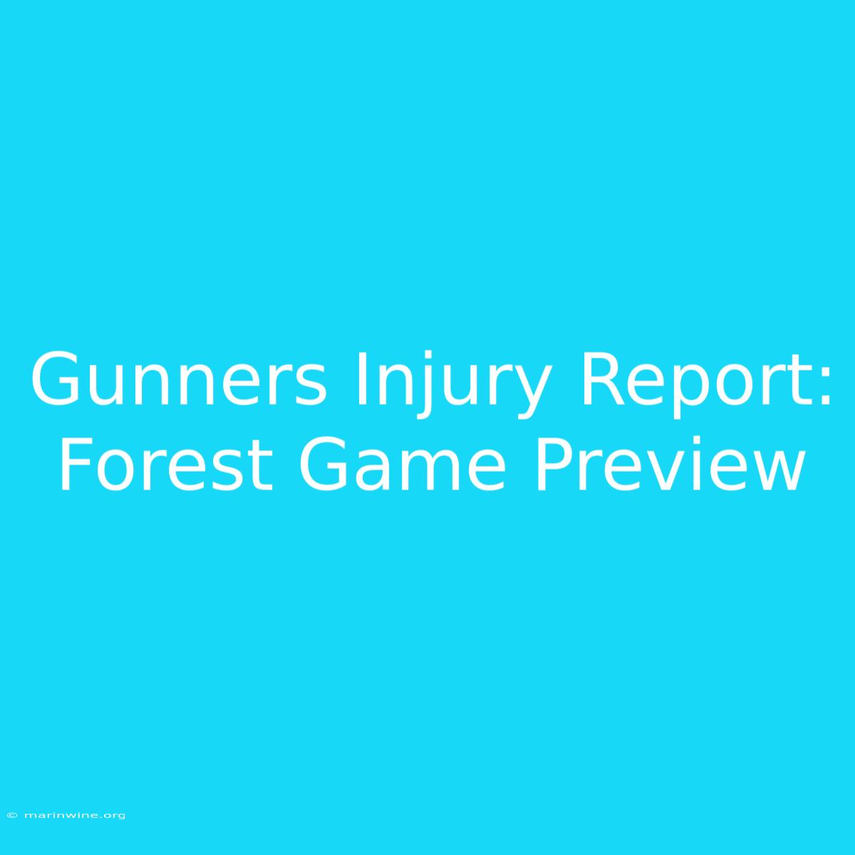 Gunners Injury Report: Forest Game Preview