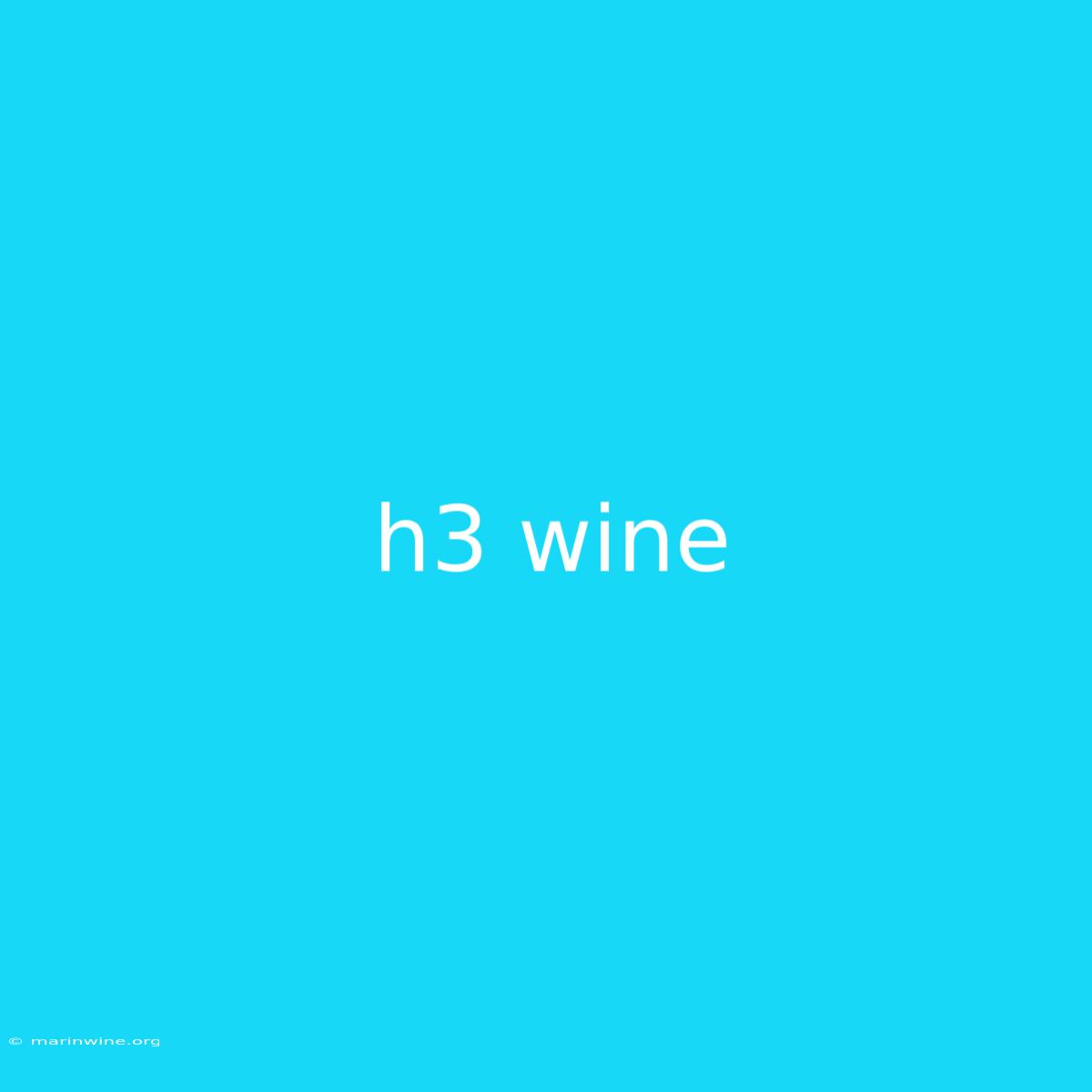 H3 Wine