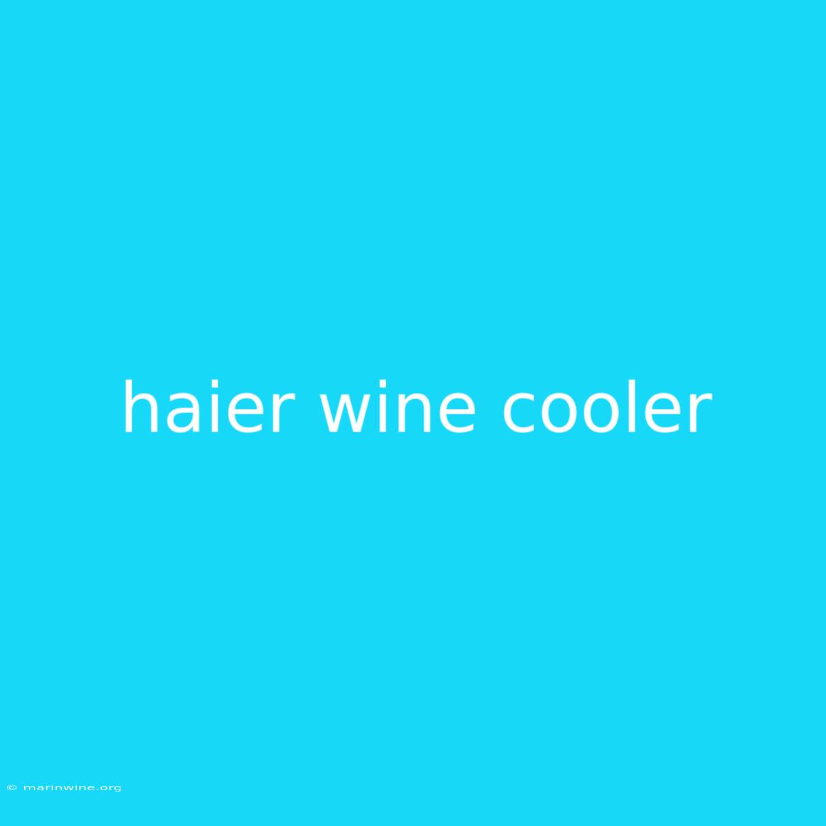 Haier Wine Cooler