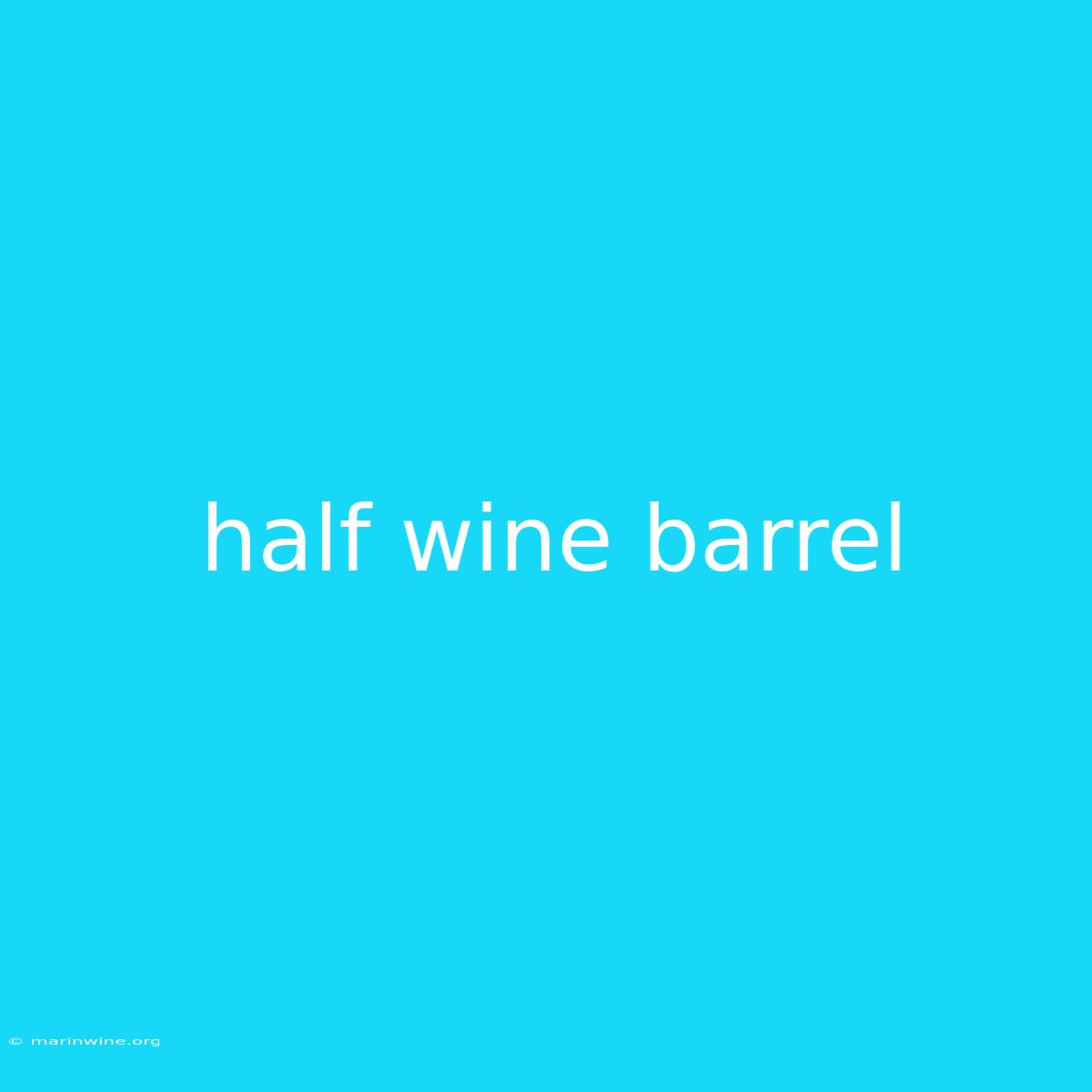 Half Wine Barrel