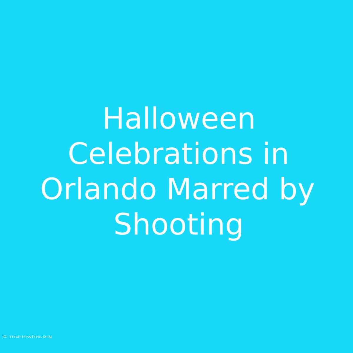 Halloween Celebrations In Orlando Marred By Shooting 