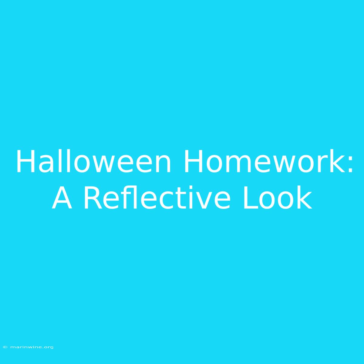 Halloween Homework: A Reflective Look