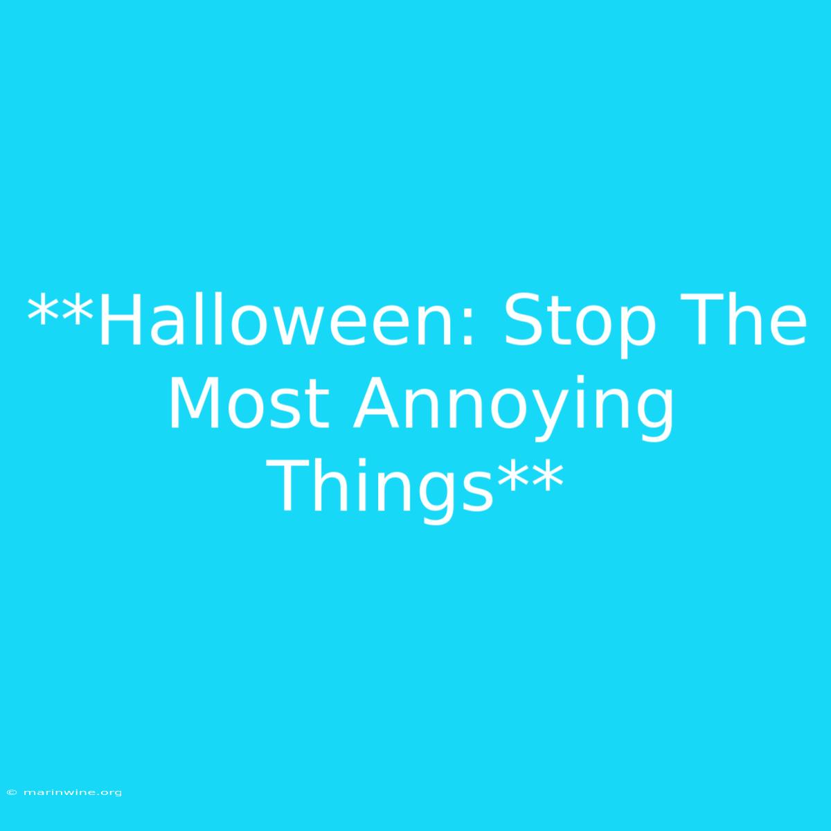 **Halloween: Stop The Most Annoying Things**