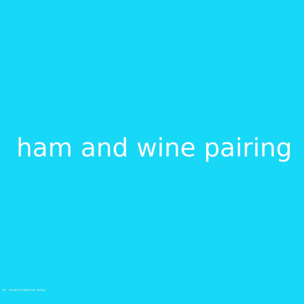 Ham And Wine Pairing