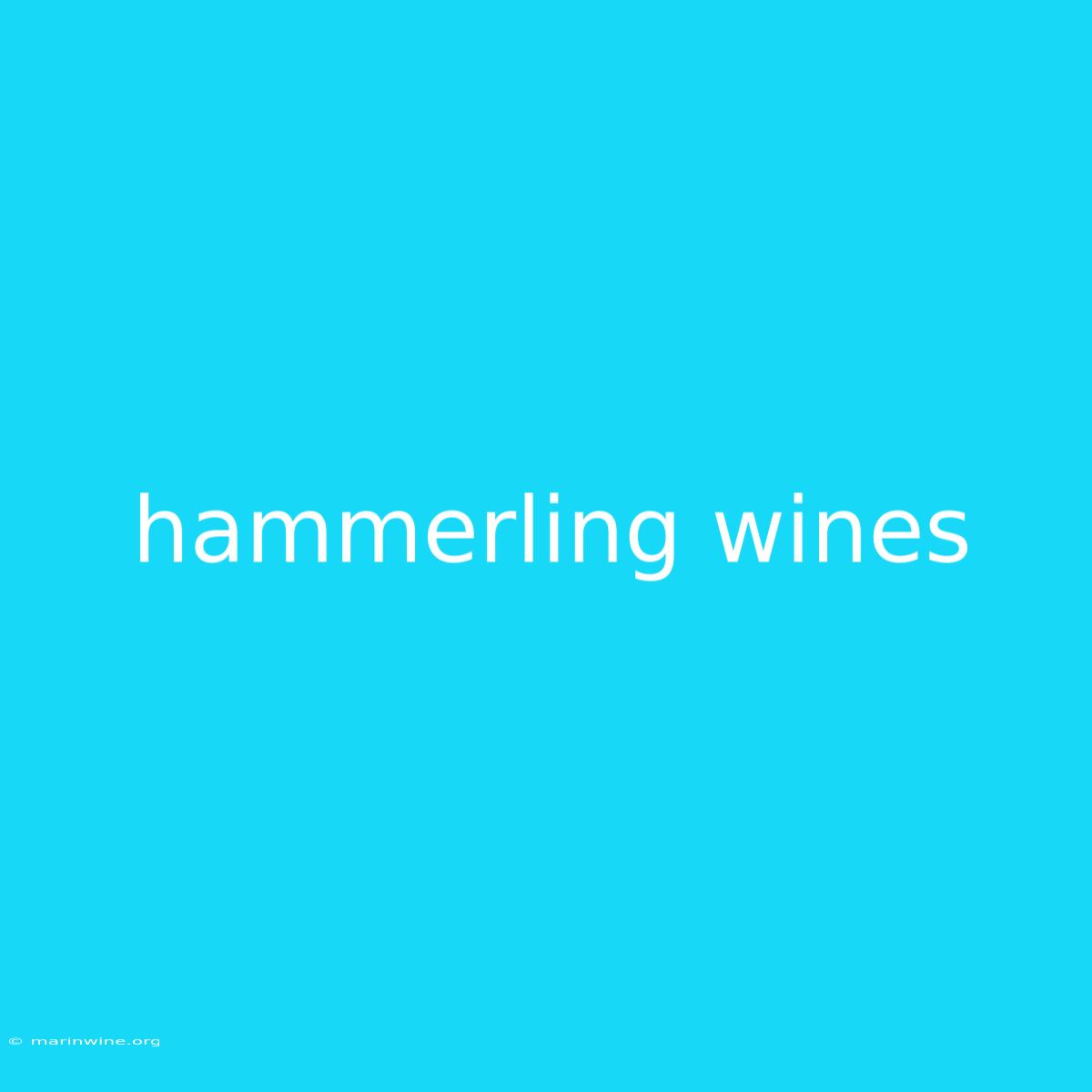 Hammerling Wines