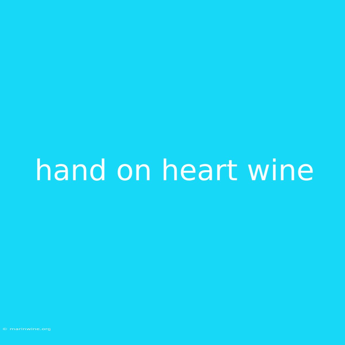 Hand On Heart Wine