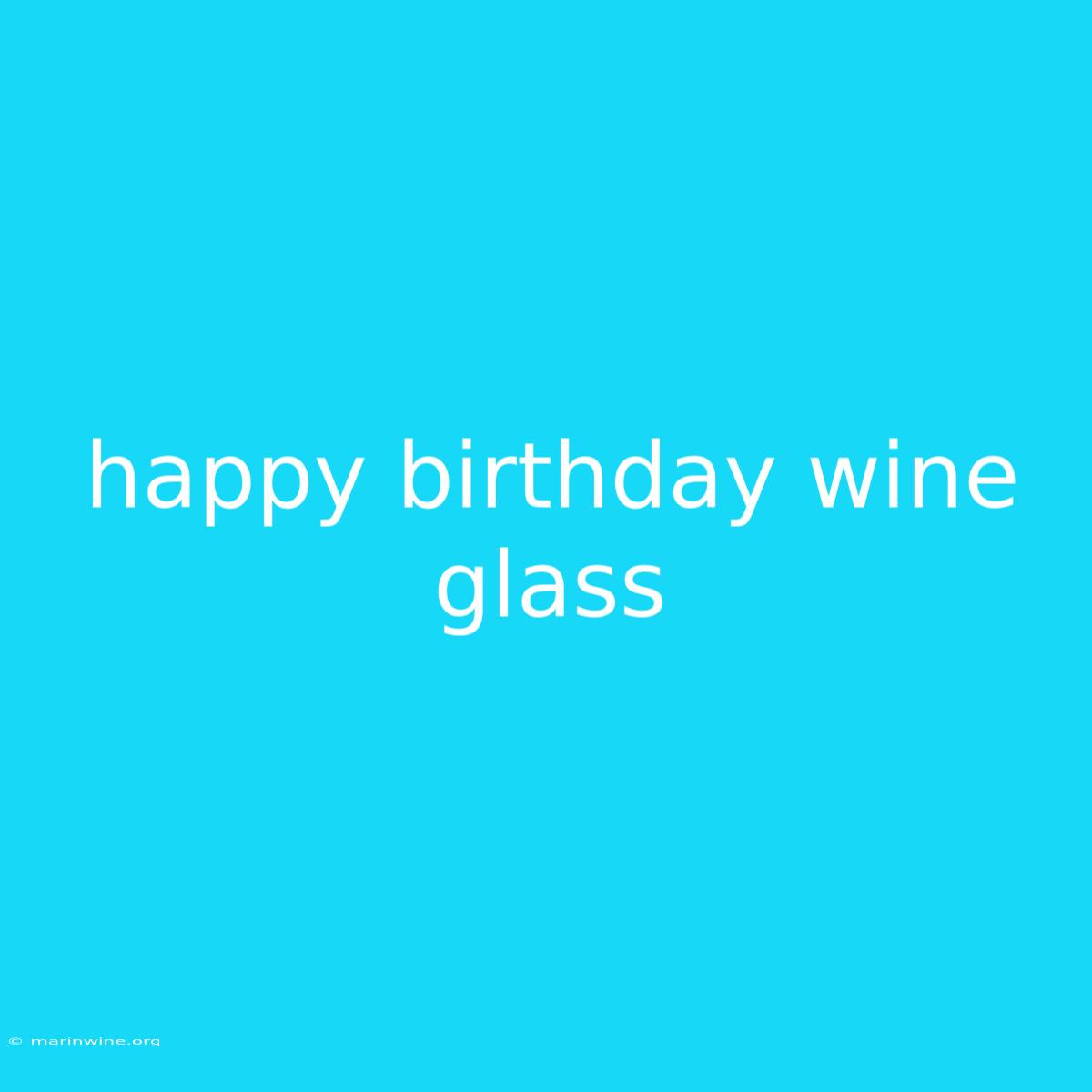 Happy Birthday Wine Glass