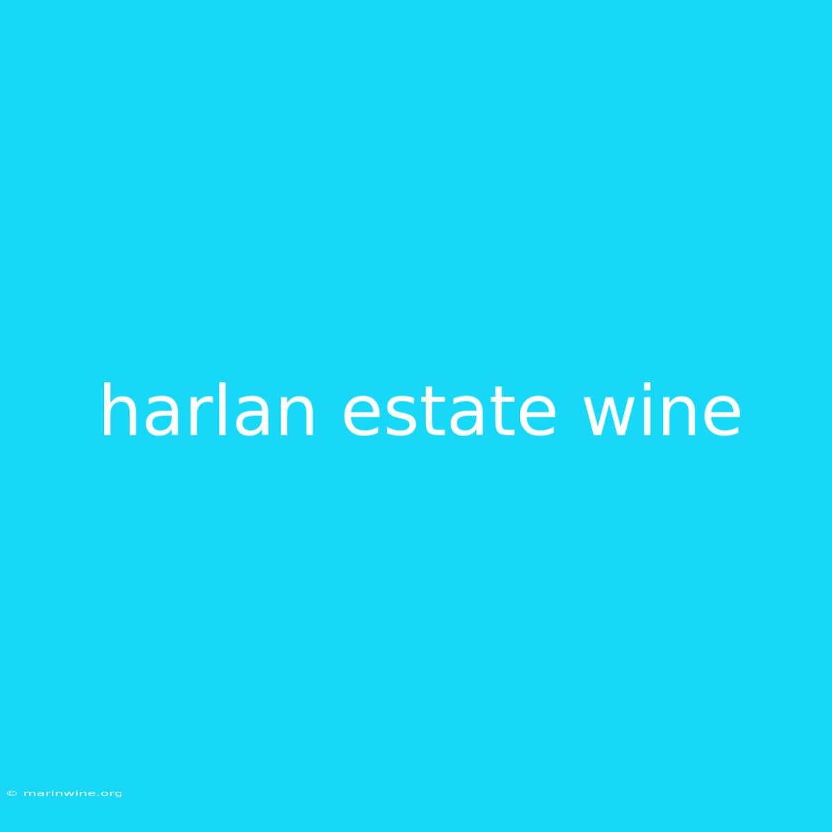 Harlan Estate Wine