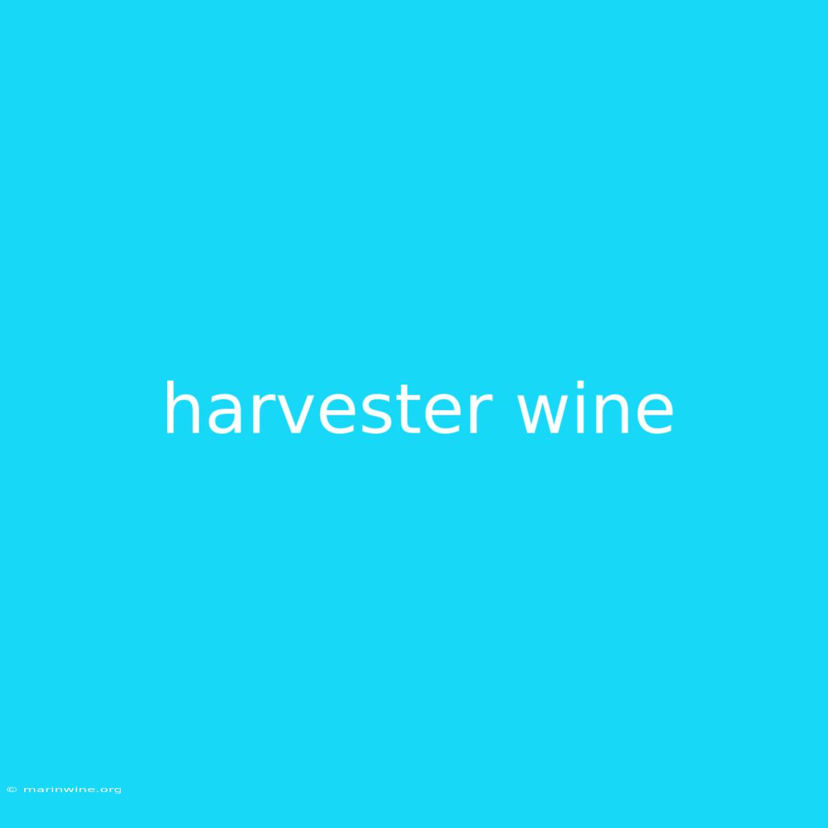 Harvester Wine