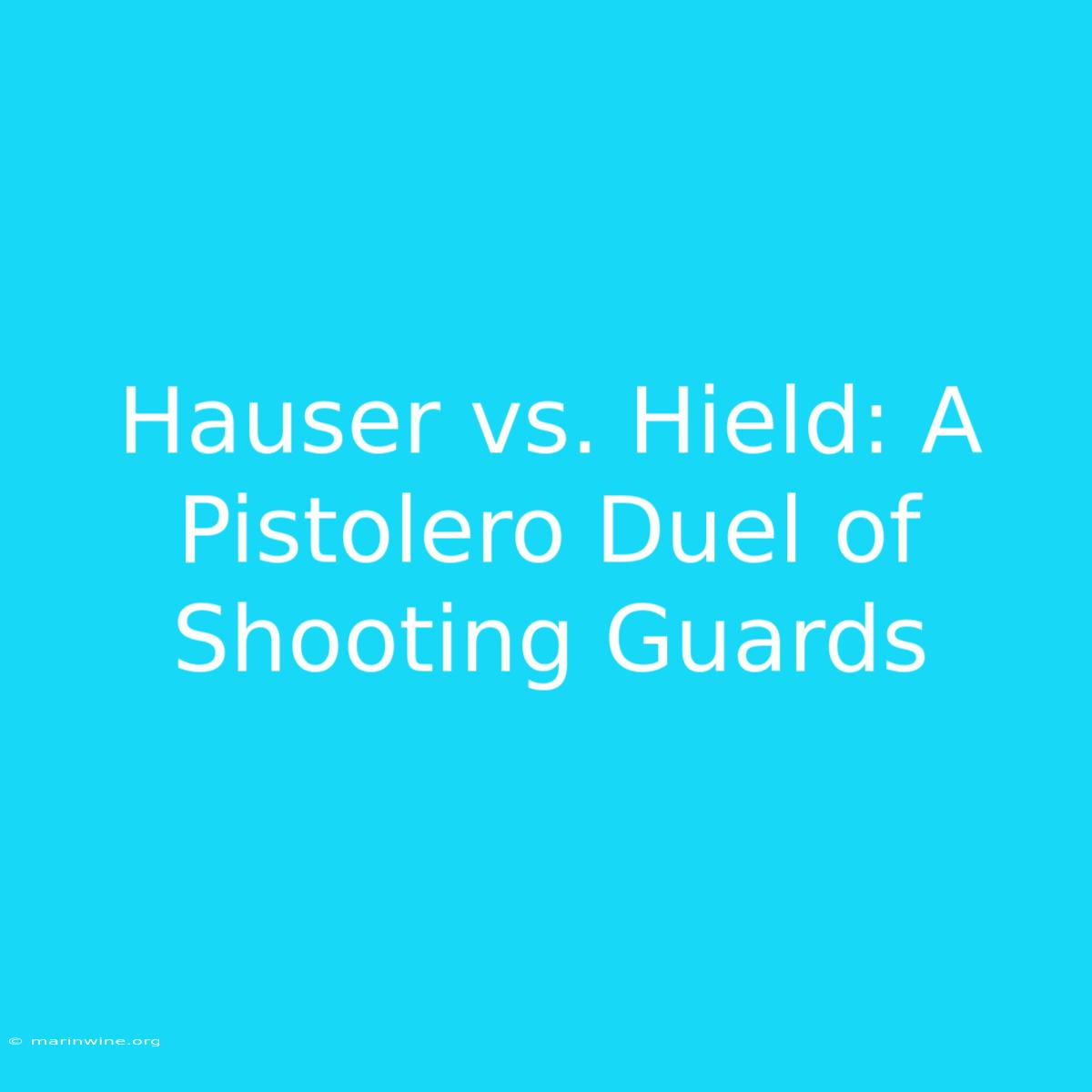 Hauser Vs. Hield: A Pistolero Duel Of Shooting Guards