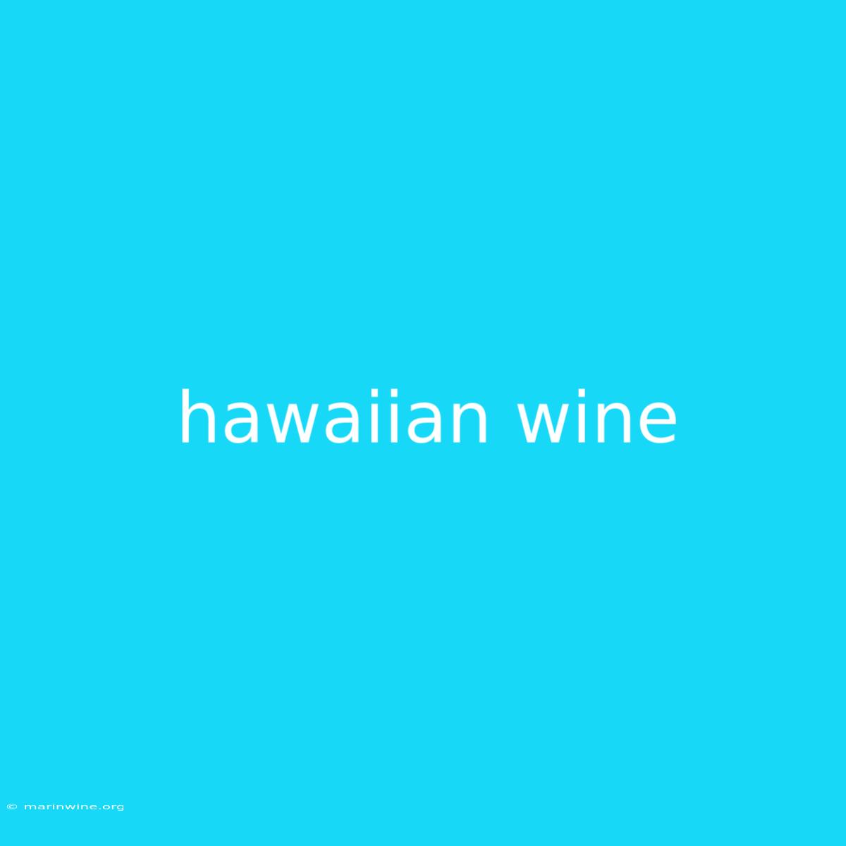 Hawaiian Wine