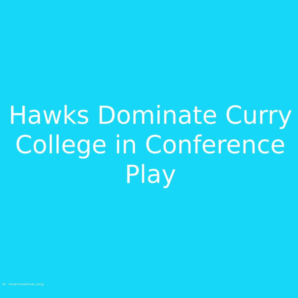 Hawks Dominate Curry College In Conference Play