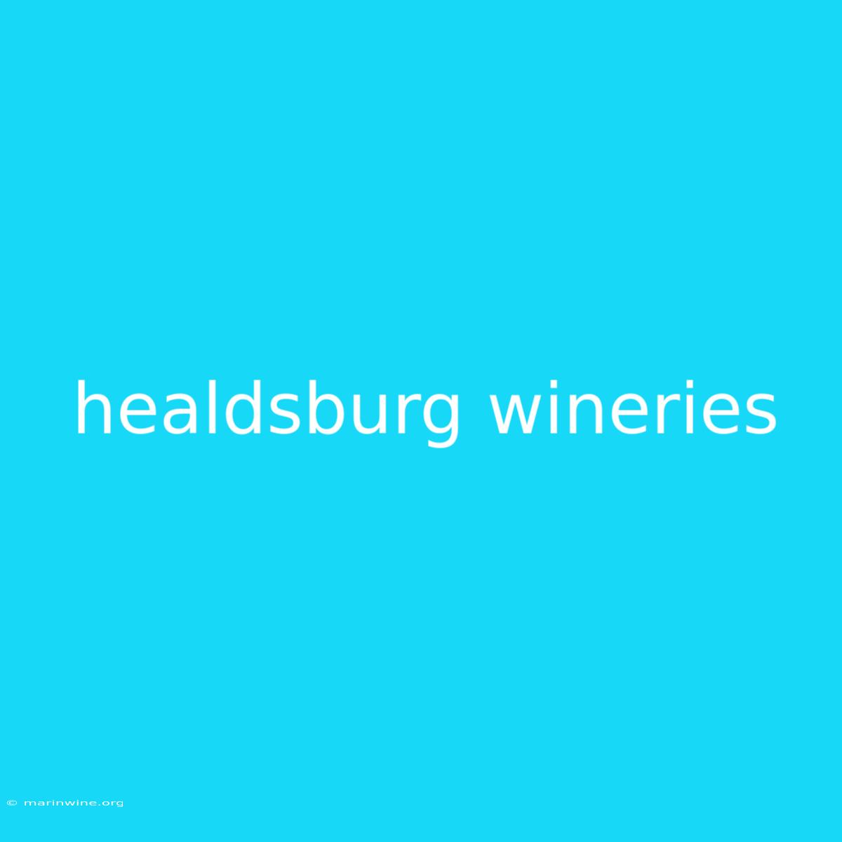 Healdsburg Wineries