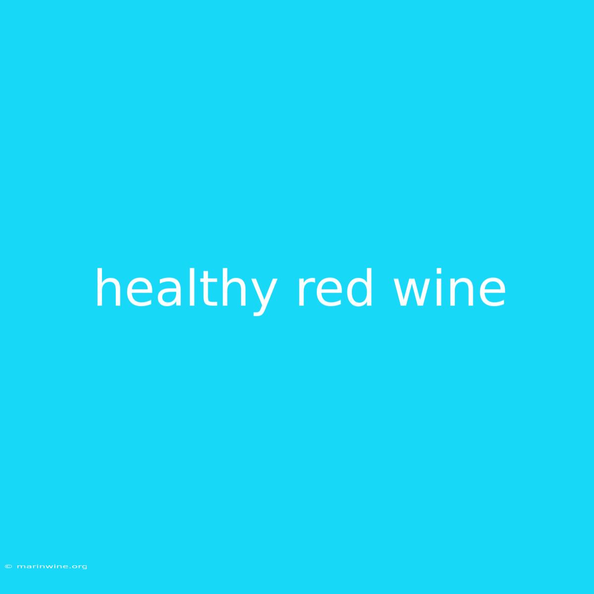 Healthy Red Wine