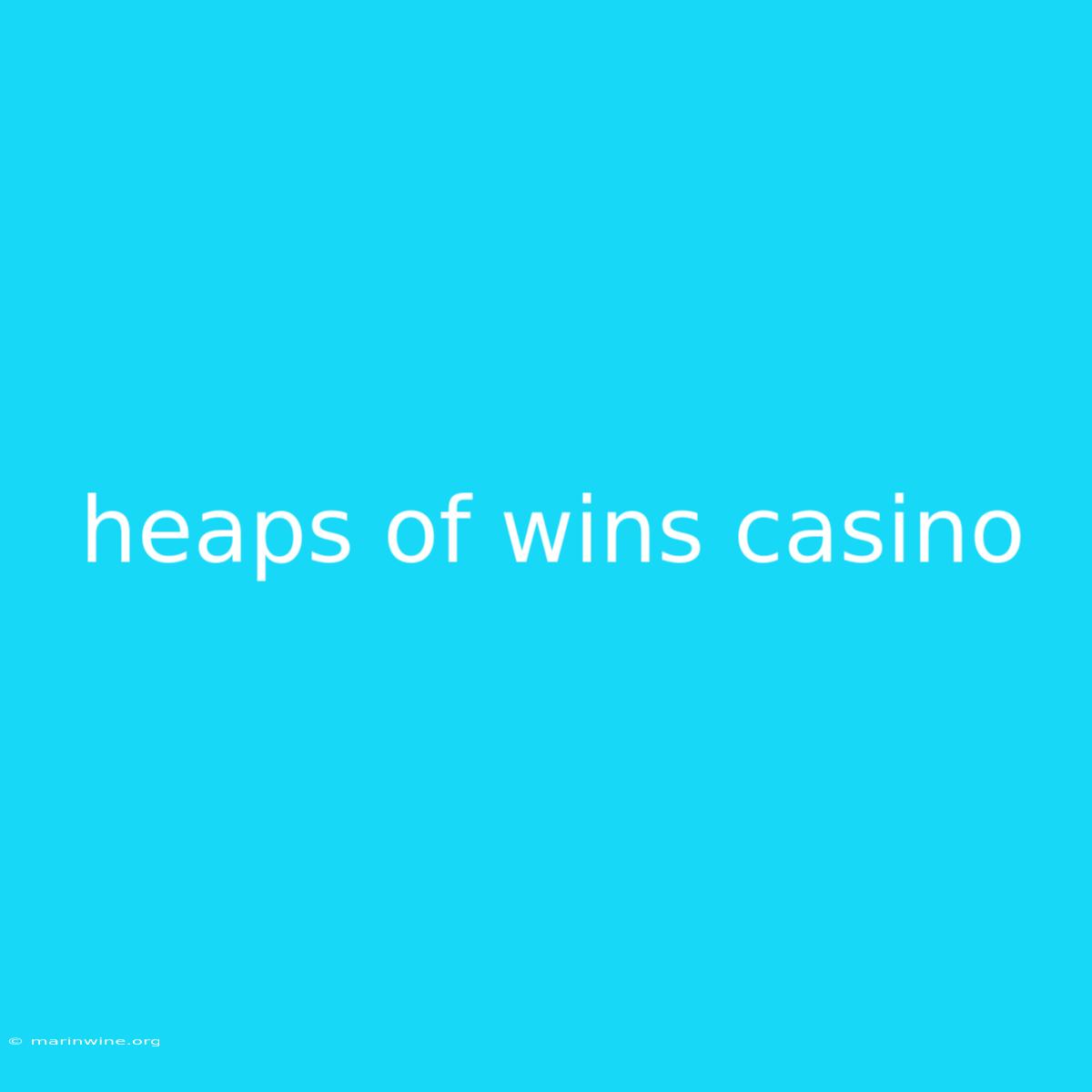 Heaps Of Wins Casino